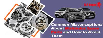 Common Misconceptions About Mahindra Spare Parts and How to Avoid Them