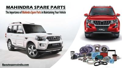 The Importance of Mahindra Spare Parts in Maintaining Your Vehicle