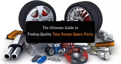 The Ultimate Guide to Finding Quality Tata Xenon Spare Parts