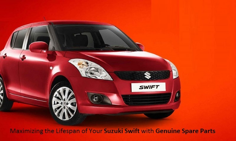 Maximizing the Lifespan of Your Suzuki Swift with Genuine Spare Parts