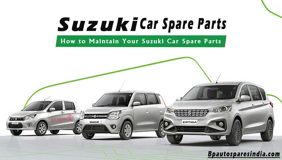 How to Maintain Your Suzuki Car Spare Parts