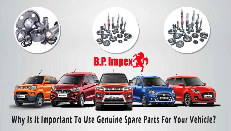 Why Is It Important To Use Genuine Spare Parts For Your Vehicle