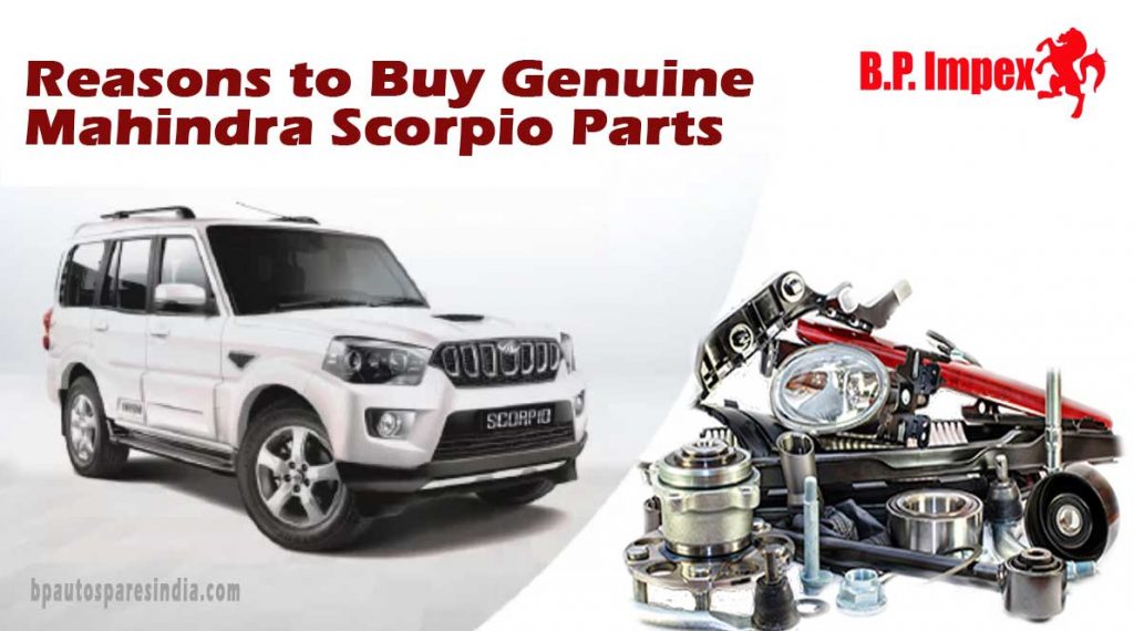 Reasons to Buy Genuine Mahindra Scorpio Parts