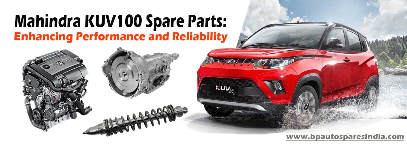 Mahindra KUV100 Spare Parts Enhancing Performance and Reliability