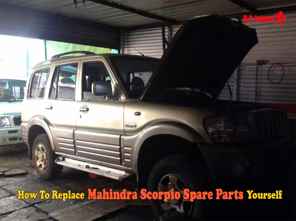 How to Self-Replace Mahindra Scorpio Spare Parts