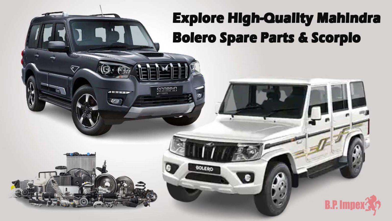 Explore High-Quality Mahindra Bolero Spare Parts or Scorpio