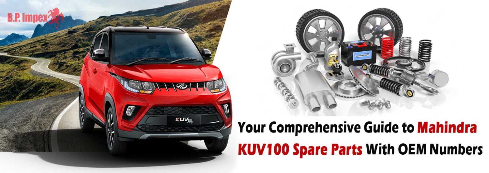 Your Comprehensive Guide to Mahindra KUV100 Spare Parts With OEM Numbers