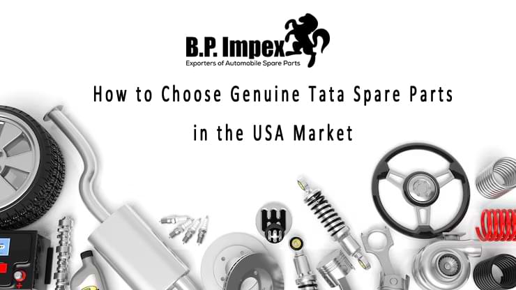 How to Choose Genuine Tata Spare Parts in the USA Market