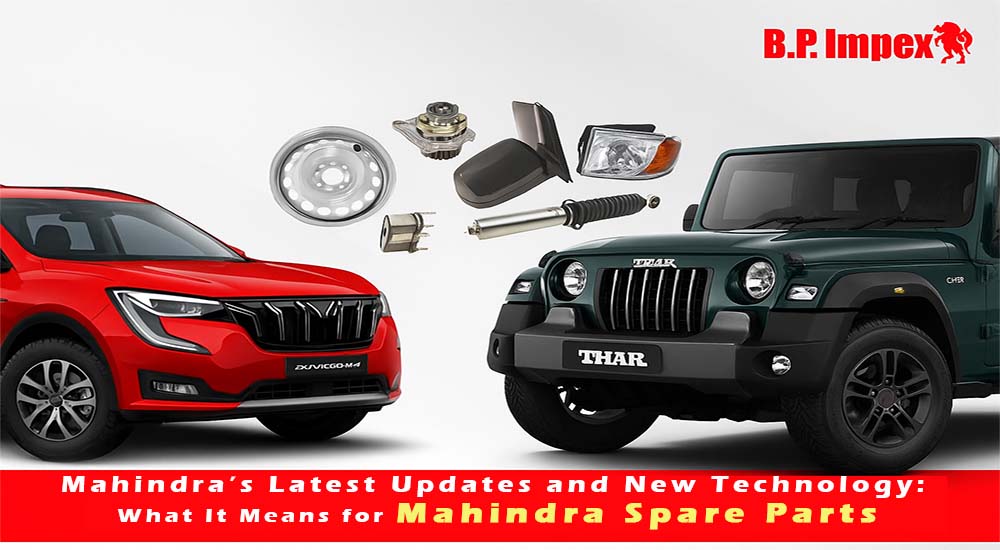 Mahindra’s Latest Updates and New Technology: What It Means for Mahindra Spare Parts